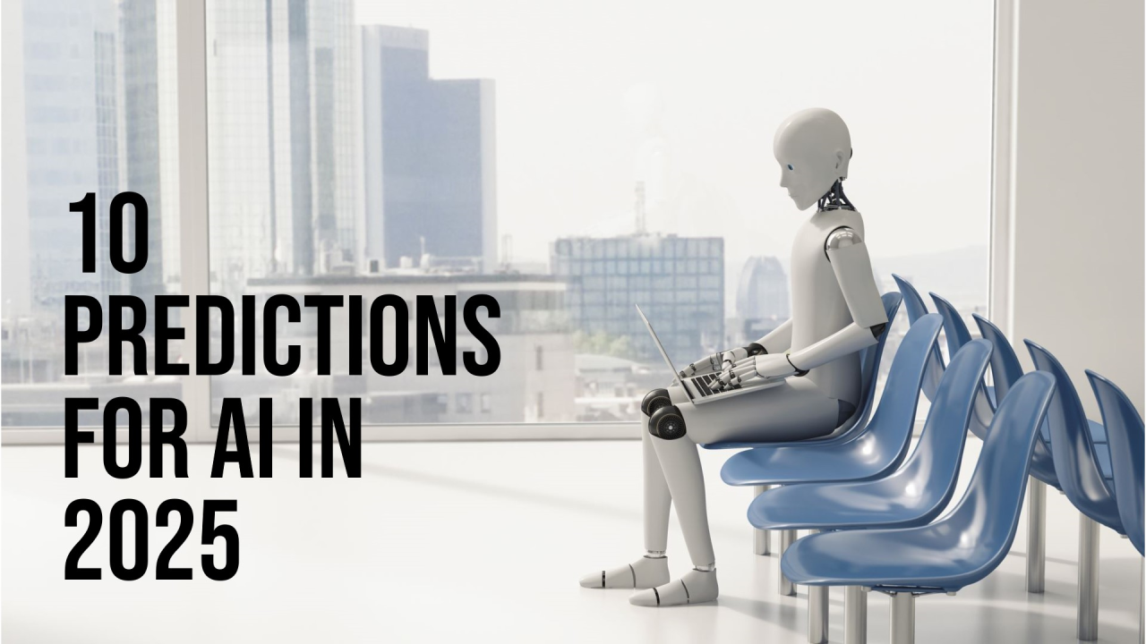 10 AI Predictions for 2025